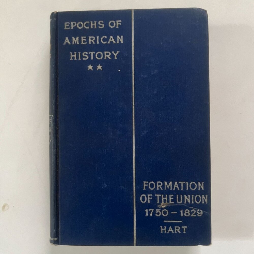 Hardcover 1909 Epochs of American History 1750-1829 Albert Bushnell Hart